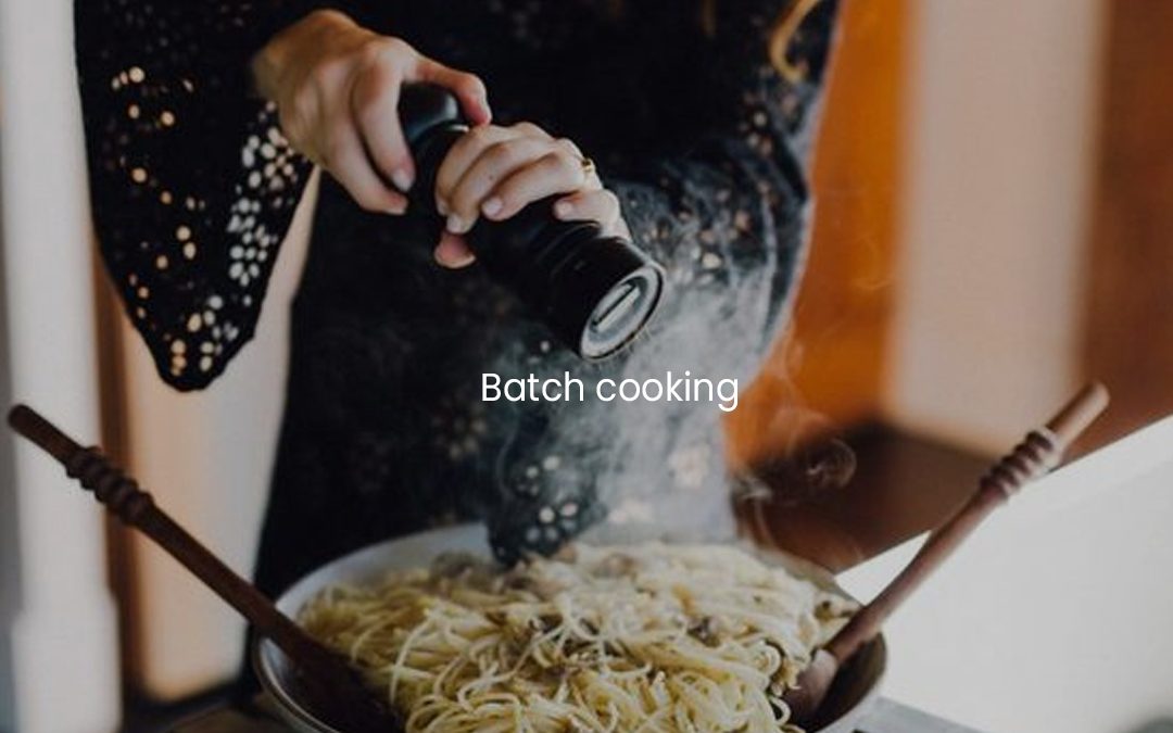 BATCH COOKING